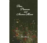 Pains, Pleasures and Anxious Muses