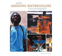 Paint Amazing Watercolors from Photographs