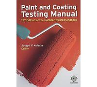Paint And Coating Testing Manual (15th Edition Of The Gardner-Sward Handbook)
