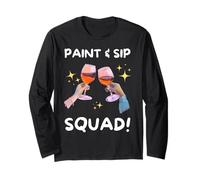 Paint and Sip Squad! Funny Wine Painting Long Sleeve T-Shirt