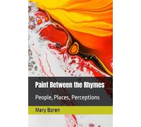 Paint Between the Rhymes: People, Places, Perceptions