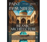 Paint By Numbers - Islamic Architecture: Premium Edition