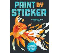 Paint by Sticker: Create 12 Masterpieces One Sticker at a Time by Workman Publi
