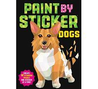 Paint by Sticker: Dogs: Create 12 Stunning Images One Sticker at a Time!