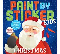 Paint by Sticker Kids: Christmas : Create 10 Pictures One Sticker at a Time! Includes Glitter Stickers