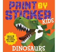 Paint by Sticker Kids Dinosaurs Create 10 Pictures One Sticker at a Time