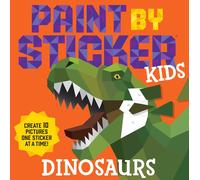 Paint by Sticker Kids: Dinosaurs: Create 10 Pictures One Sticker at a Time