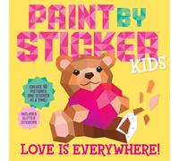 Paint by Sticker Kids: Love Is Everywhere!