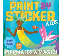 Paint by Sticker Kids: Mermaids & Magic!: Create 10 Pictures One Sticker at a Time! Includes Glitter Stickers