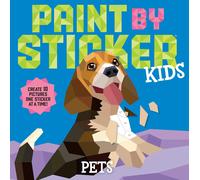 Paint by Sticker Kids: Pets: Create 10 by Workman Publishing (PB 2023)