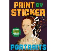 Paint by Sticker (Official): Portraits: Re-create 12 Historic Paintings One Sticker at a Time!