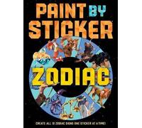 Paint by Sticker: Zodiac - Create All 12 Zodiac Signs One Sticker at a Time - Workman Calendars