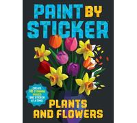 PAINT BY STICKER PLANTS & FLOWERS by WORKMAN PUBLISHING Paperback Self Help