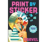 Paint by Sticker: Travel – Re-create 12 Vintage Posters One Sticker at a Time! – Workman Calendars