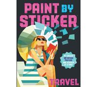 Paint by Sticker: Travel – Re-create 12 Vintage Posters One Sticker at a Time! – Workman Calendars