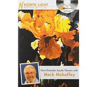 Paint Dramatic Acrylic Flowers With Mark Mehaffey [DVD]