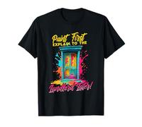 Paint First Explain to THE Landlord Later T-Shirt