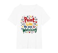 Paint Like No One is Watching Inspirational T-Shirt, Women's Plus, White, 1X