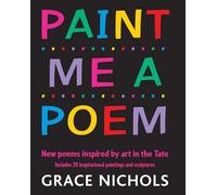 Paint Me a Poem: New Poems Inspired by Art in the Tate