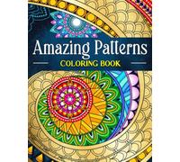 PAINT ME! Amazing Patterns Coloring Book: An Amazing Book With Great Illustrations Of Amazing Patterns For Adult To Boost Creativity And Mindfulness