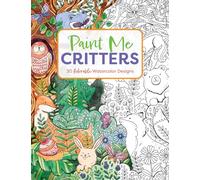 Paint Me Critters: 30 Adorable Watercolor Designs