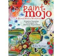 Paint Mojo - A Mixed-Media Workshop: Creative Layering Techniques for Personal Expression