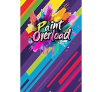Paint Overload: A Minimal Journal for Visual Creators: 100 Plain Pages to Draw, Design, and Explore Ideas - Great for Daily Practice and Portfolio Building
