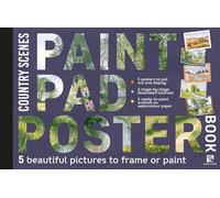 Paint Pad Poster Book: Country Scenes: 5 beautiful pictures to frame or paint