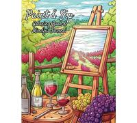 Paint & Sip Coloring Book & Mindful Journal: Wonderful wine themed adult coloring book for relaxation and mindful journaling
