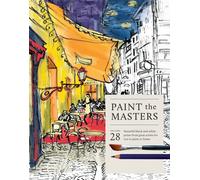Paint the Masters : 28 beautiful black-and-white sketches from artistic greats for you to paint or frame