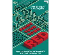 Paint Your Town Red : How Preston Took Back Control and Your Town Can Too