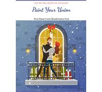 Paint Your Twin Flame Union Art Book - Christmas Season's Greetings: You're the Artist of your Life: Twin Flame Union Manifestation Tool - Law of Attraction
