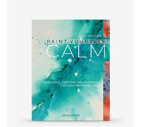 Paint Yourself Calm: Colourful, Creative Mindfulness Through Watercolour : Book by Jean Haines