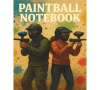Paintball Notebook: A wide ruled notebook for players, strategists, and color warriors.