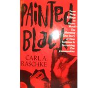 Painted Black: From Drug Killings to Heavy Metal : The Alarming True Story of How Satanism Is Terrorizing Our Communities