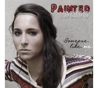 Painted Bliss - Someone like me