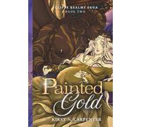Painted Gold: An Epic Dark Romantasy with Why Choose, Found Family, Pregnancy, and Immortal Bonds (Eclipse Realms Saga)