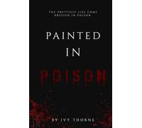 Painted in Poison: A Dark Novella (Twisted Trilogy Book 4: Standalone) (The Twisted Trilogy)