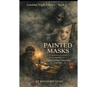 PAINTED MASKS: Eight Chilling Tales from Liaozhai (Liaozhai Night Library)