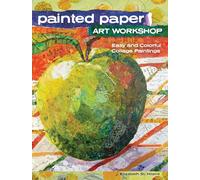 Painted Paper Art Workshop: Easy and Colorful Collage Paintings