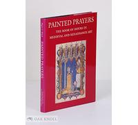 Painted Prayers: The Book of Hours in Medieval and Renaissance Art