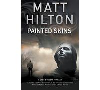 Painted Skins: An Action Thriller Set in Portland, Maine: 2 (A Grey and Villere Thriller)