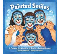 Painted Smiles: 50 Heartfelt Coloring Pages for Kids Ages 4-12 Celebrating Art, Happiness, and Quality Time Across Generations