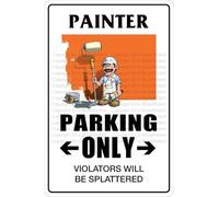 Painter Parking Only Metal Novelty Sign Indoor Outdoor Decoration Sign 8x12 inch