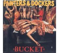 Painters & Dockers - Bucket