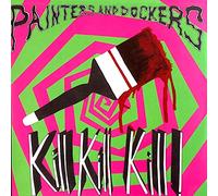 Painters & Dockers - Kill Kill Kill