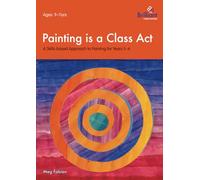 Painting - A Skills-based Approach 9-11 (Painting is a Class Act)