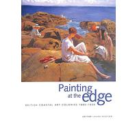 Painting at the Edge: British Coastal Art Colonies 1880-1930