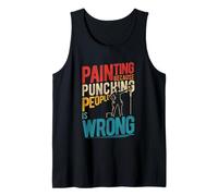 Painting Because Punching People is Wrong Funny Painting Tank Top