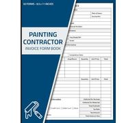 Painting Contractor Invoice Form Book: Painting Service Invoice Forms | Painter Billing Sheets | 50 Forms